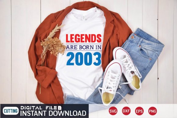 LEGENDS ARE BORN IN 2003: A Versatile T-Shirt Design