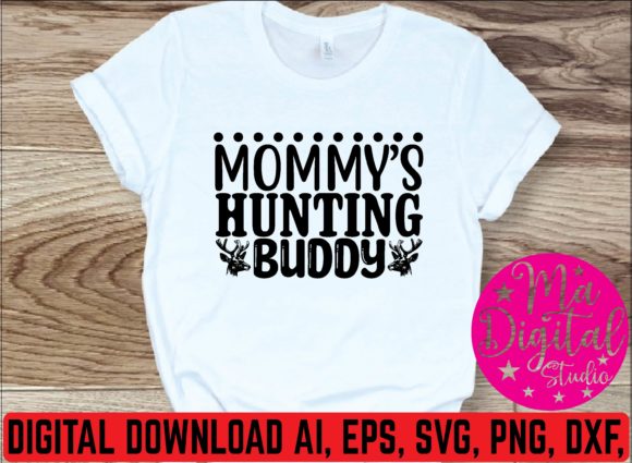Mommy’s Hunting Buddy Svg: A Versatile T-Shirt Design Graphic