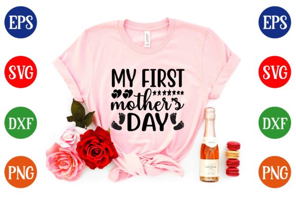 My First Mother’s Day Svg Design for T-Shirt Graphics