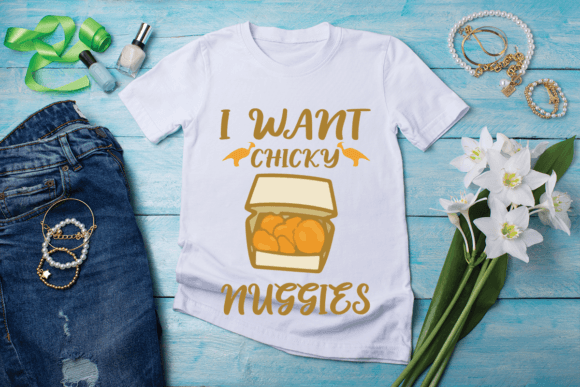 Reviewing I Want Chicky SVG T-shirt Design for Graphics